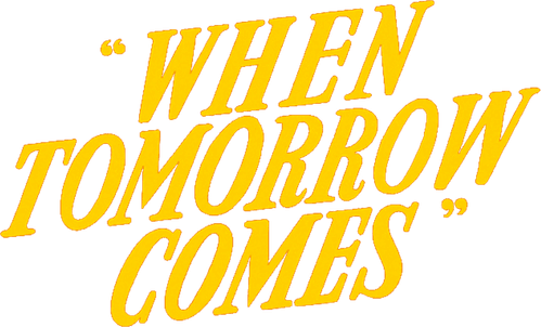 When Tomorrow Comes