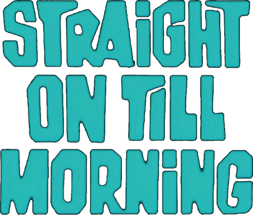 Straight On Till Morning