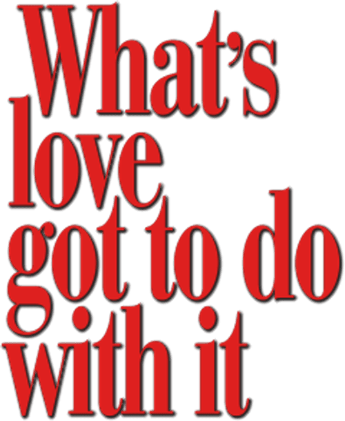 What's Love Got to Do with It