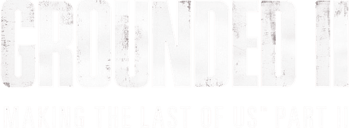 Grounded II: Making The Last of Us Part II