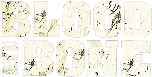 Blood and Bone