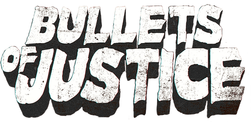 Bullets of Justice
