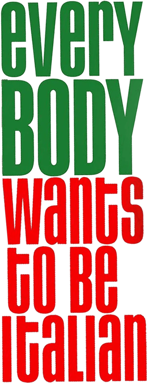 Everybody Wants to Be Italian