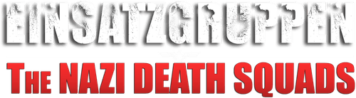 Einsatzgruppen: The Nazi Death Squads