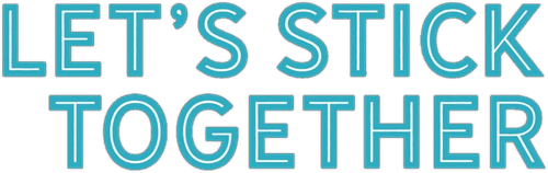 Let's Stick Together