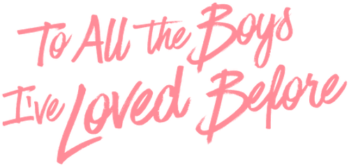 To All the Boys I've Loved Before