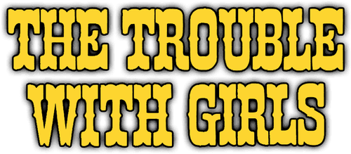 The Trouble with Girls