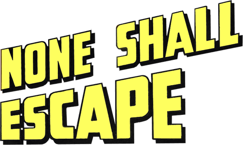 None Shall Escape