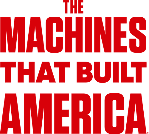 The Machines That Built America