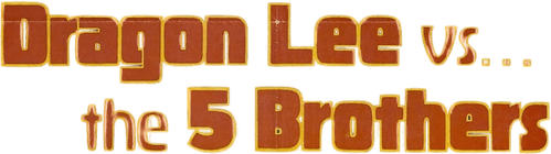 Dragon Lee Vs. The 5 Brothers