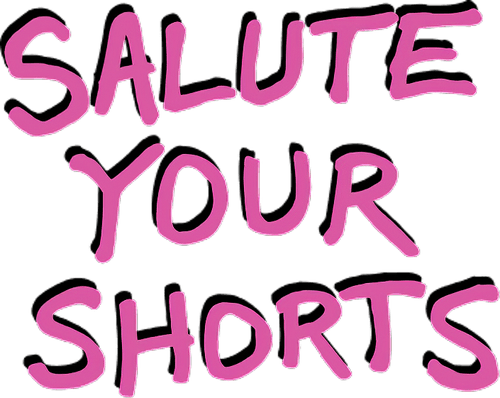 Salute Your Shorts