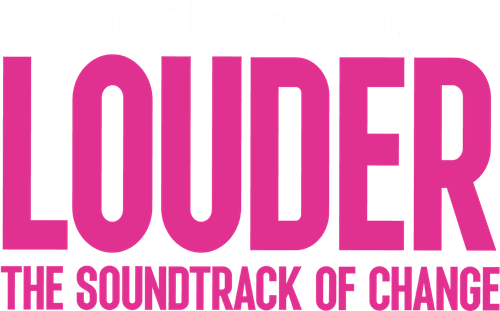 LOUDER: The Soundtrack of Change