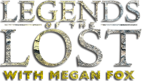 Legends of the Lost with Megan Fox
