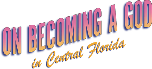 On Becoming a God in Central Florida