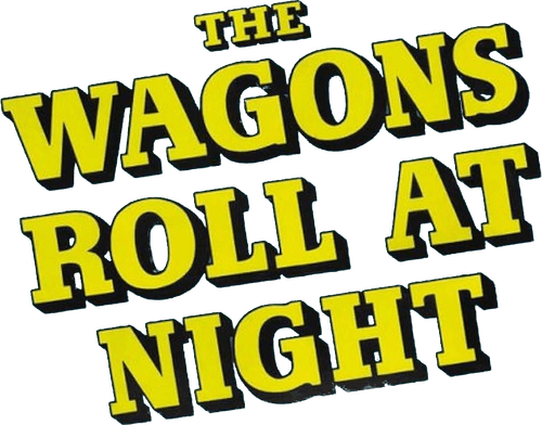 The Wagons Roll at Night