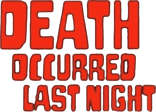 Death Occurred Last Night