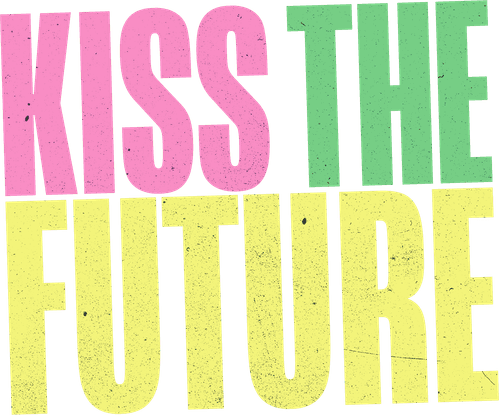 Kiss the Future