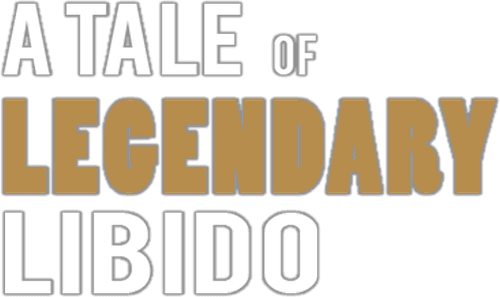 A Tale of Legendary Libido