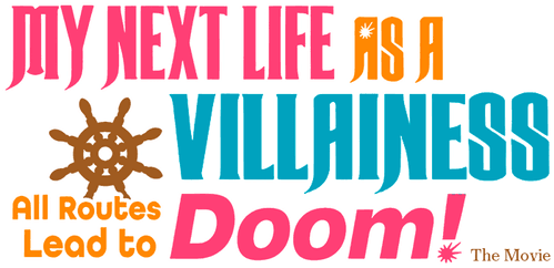 My Next Life as a Villainess: All Routes Lead to Doom! The Movie