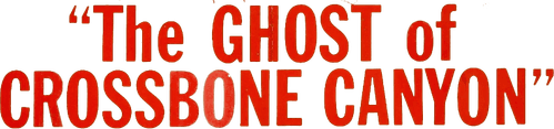 The Ghost of Crossbone Canyon