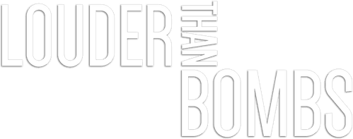 Louder Than Bombs