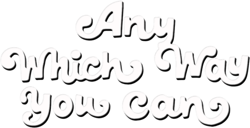 Any Which Way You Can