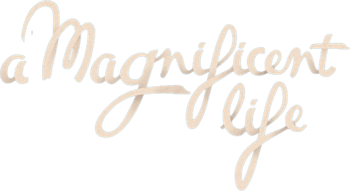 A Magnificent Life