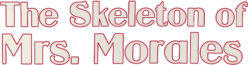 The Skeleton of Mrs. Morales