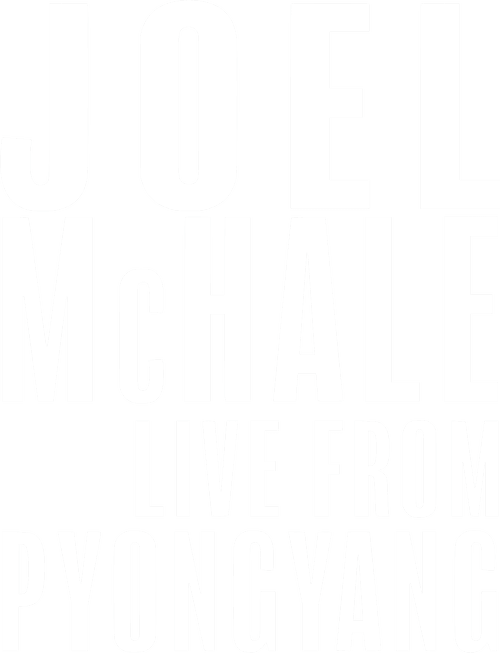Joel McHale: Live from Pyongyang