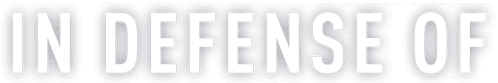 In Defense Of