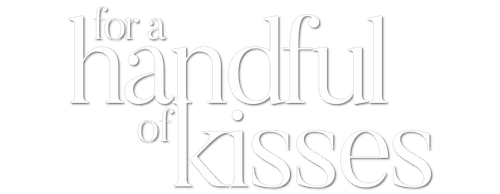 For a Handful of Kisses