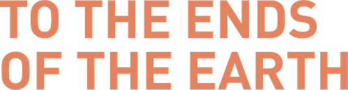 To the Ends of the Earth