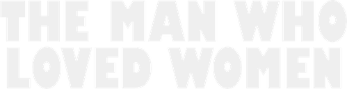 The Man Who Loved Women