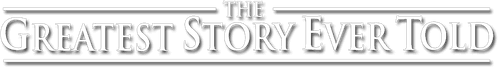 The Greatest Story Ever Told