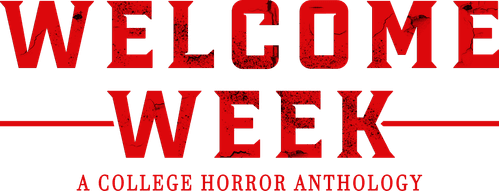 Welcome Week: A College Horror Anthology