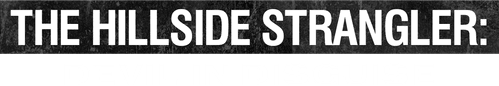 The Hillside Strangler: Devil in Disguise