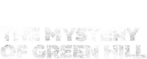 The Mystery of Green Hill