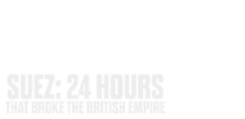 Suez: 24 Hours That Broke the British Empire