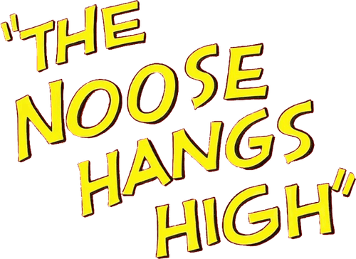 The Noose Hangs High