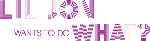 Lil Jon Wants to Do What?