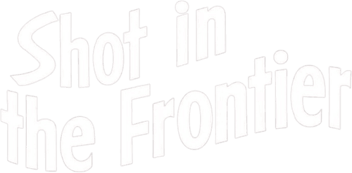 Shot in the Frontier
