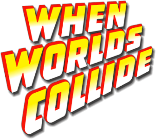 When Worlds Collide