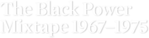 The Black Power Mixtape 1967-1975