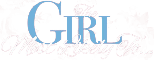 The Girl Most Likely To...