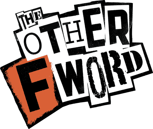 The Other F Word