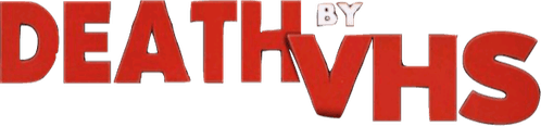 Death by VHS
