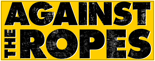 Against the Ropes