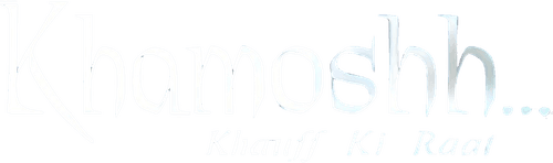 Khamoshh... Khauff Ki Raat