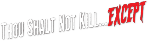 Thou Shalt Not Kill... Except