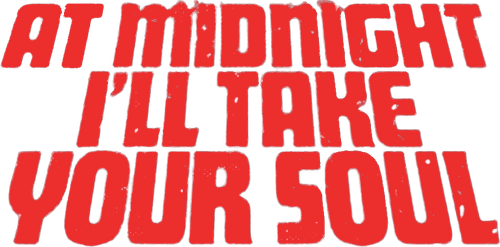 At Midnight I'll Take Your Soul